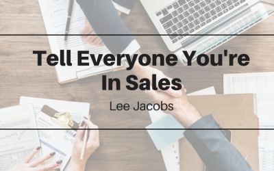 Tell Everyone You’re in Sales